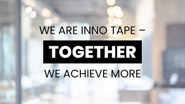 We are INNO TAPE – together we achieve more