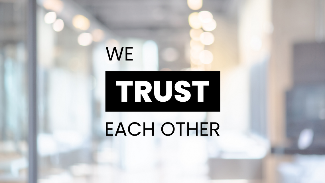We trust each other